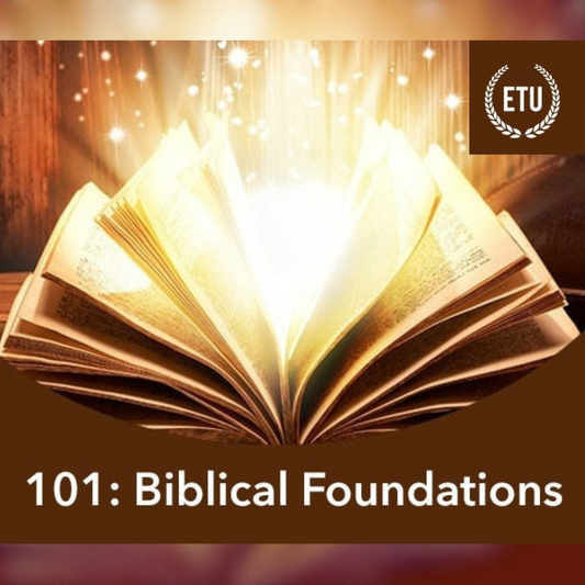 101: Biblical Foundations ETU