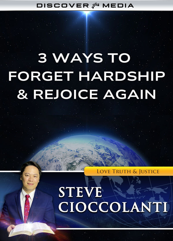 3 Ways to Forget Hardship & Rejoice Again
