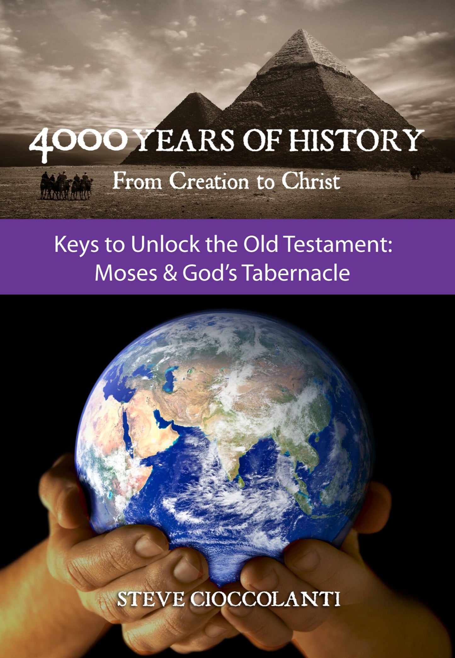 4000 Years of History Part 6 Keys to Unlock the Old Testament: Moses & God's Tabernacle