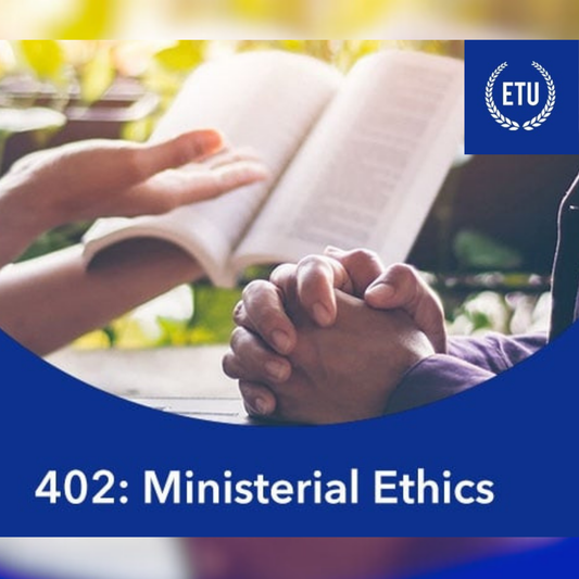 402: Ministerial Ethics ETU