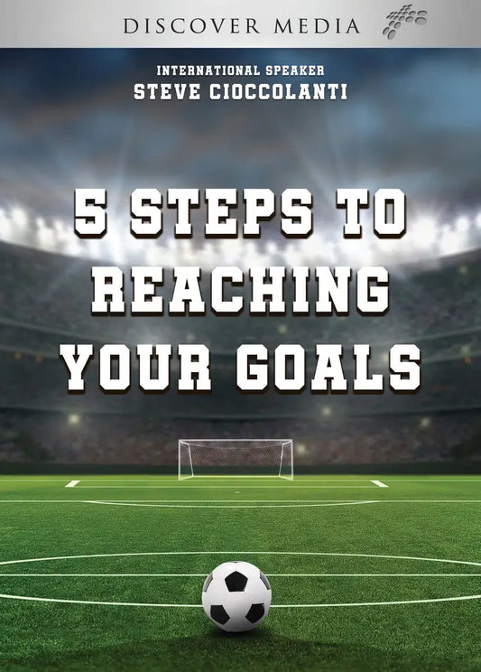 5 Steps To Reaching Your Goals