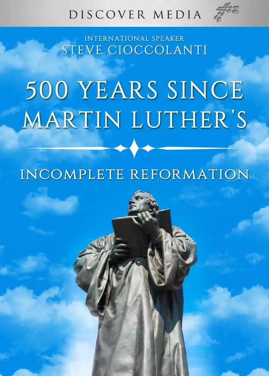 500 Years Since Martin Luther's Incomplete Reformation