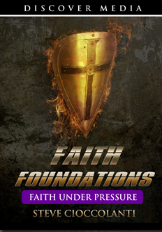Faith Foundations: Faith Under Pressure