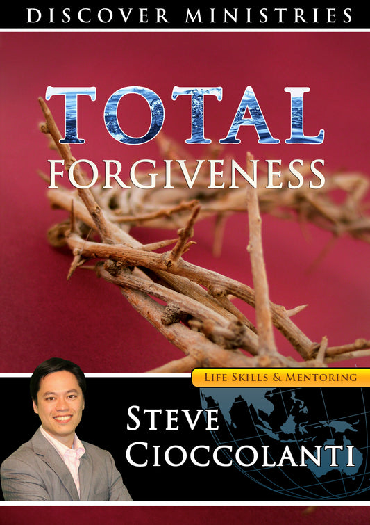 Total Forgiveness: 6 Steps to Intentional Discipleship
