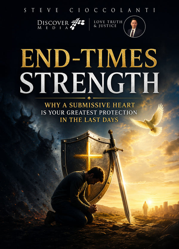 End-Times Strength: Why a Submissive Heart is your Greatest Protection in the Last Days