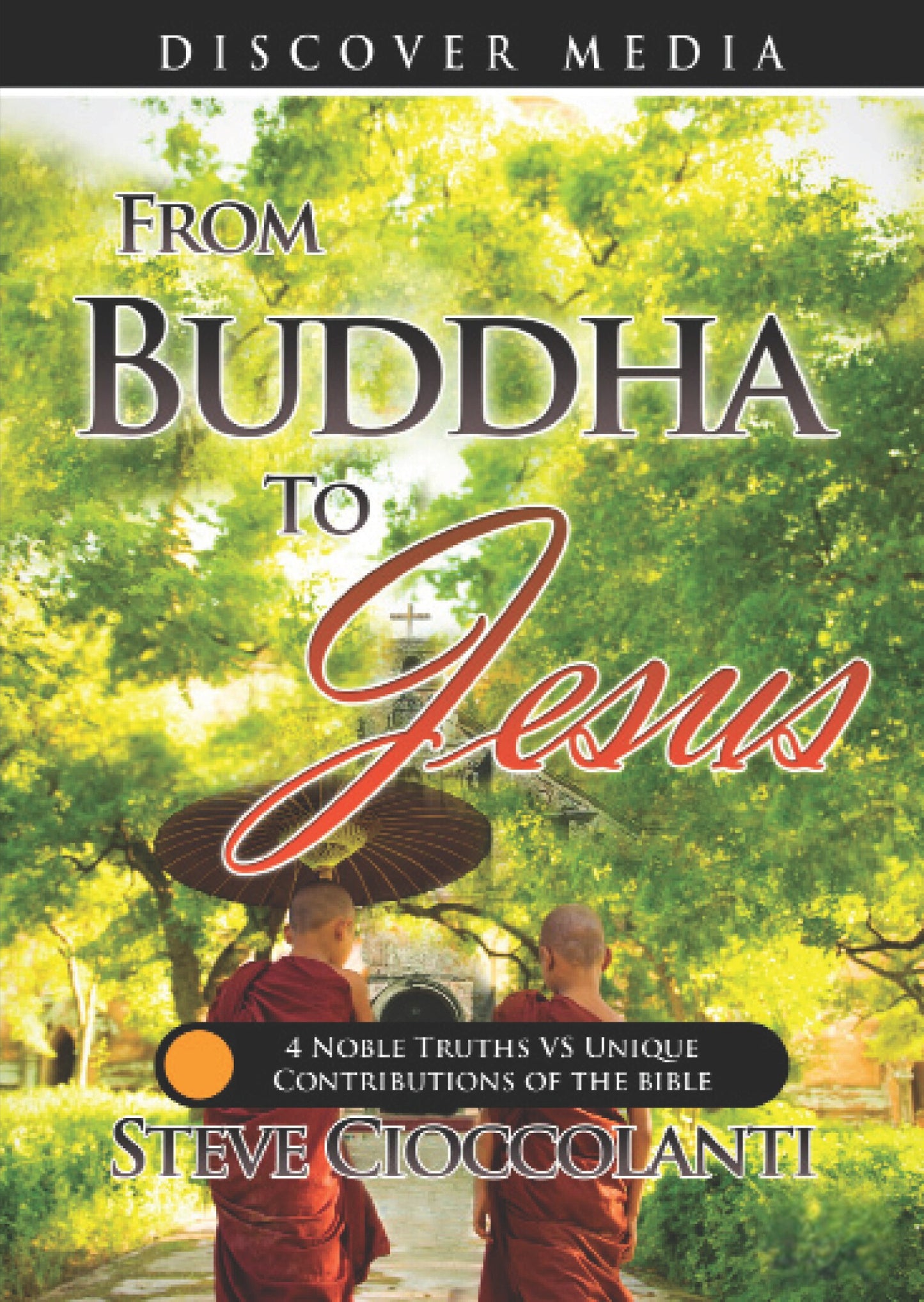 From Buddha to Jesus:  4 Noble Truths vs 4 Unique Contributions of the Bible