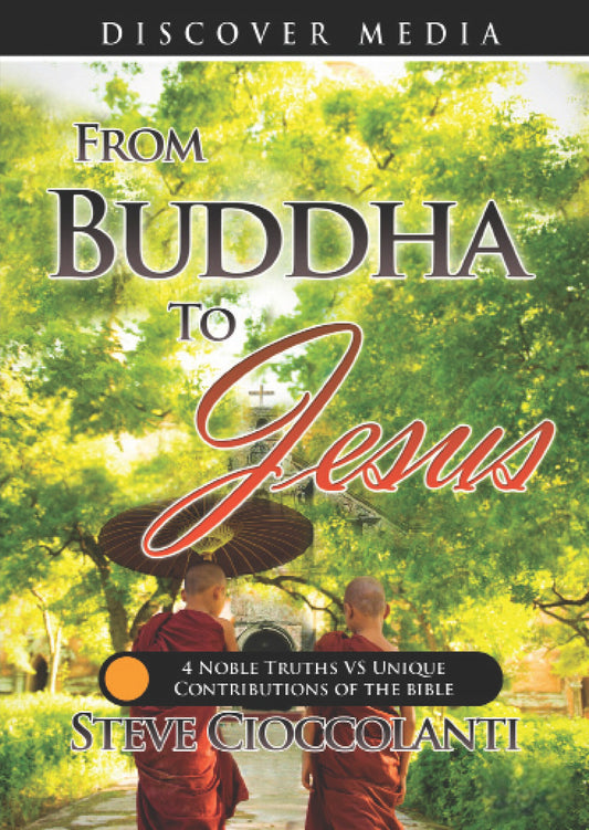 From Buddha to Jesus:  4 Noble Truths vs 4 Unique Contributions of the Bible