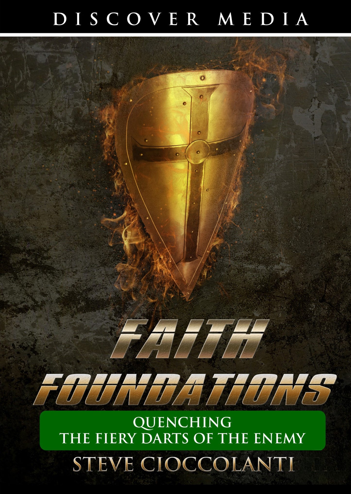 Faith Foundations: Quenching the Fiery Darts of the Enemy