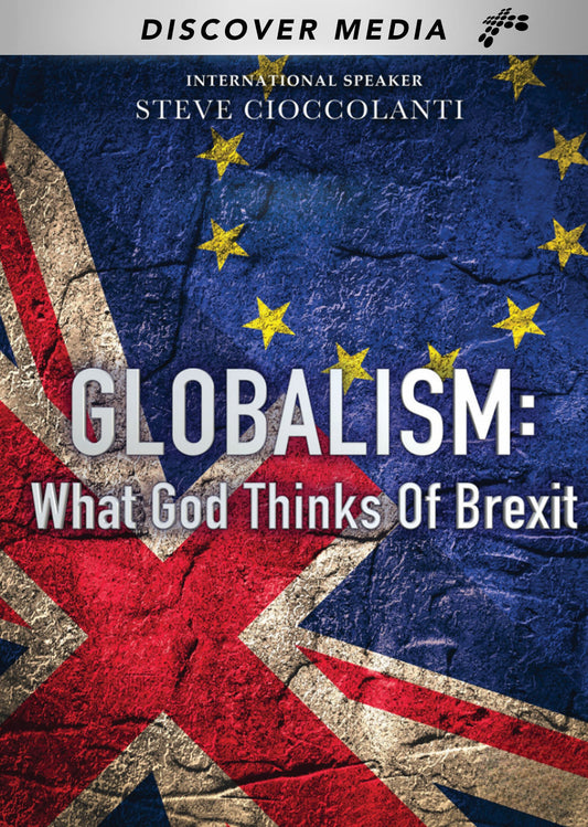 Globalism in Prophecy: What God Thinks of Brexit