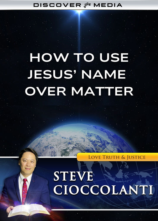 How to Use Jesus' Name Over Matter
