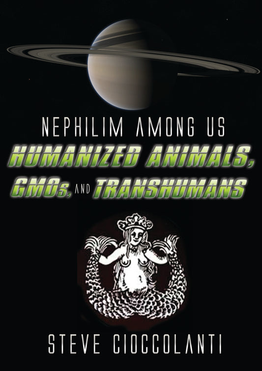Nephilim Among Us: Humanised Animals, GMOs & Transhumans