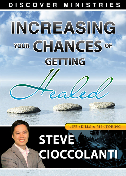 Increase Your Chances of Getting Healed Session 2