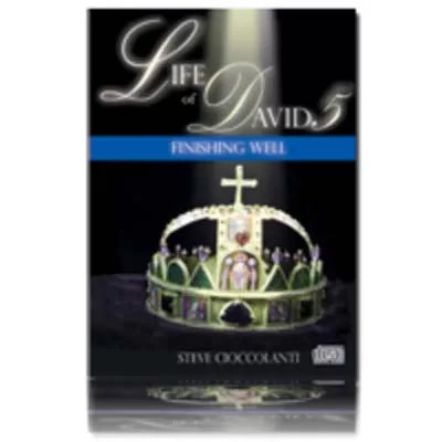 The Life of David Part 5: Finishing Well Course (3 CDs)