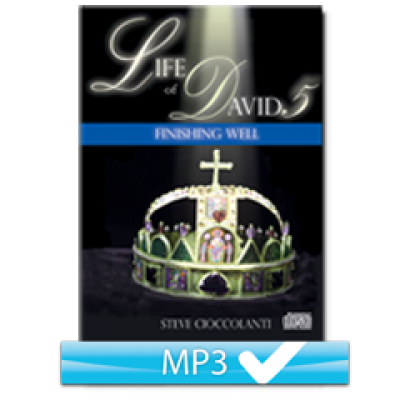 The Life of David Part 5: Finishing Well Course (3 CDs)
