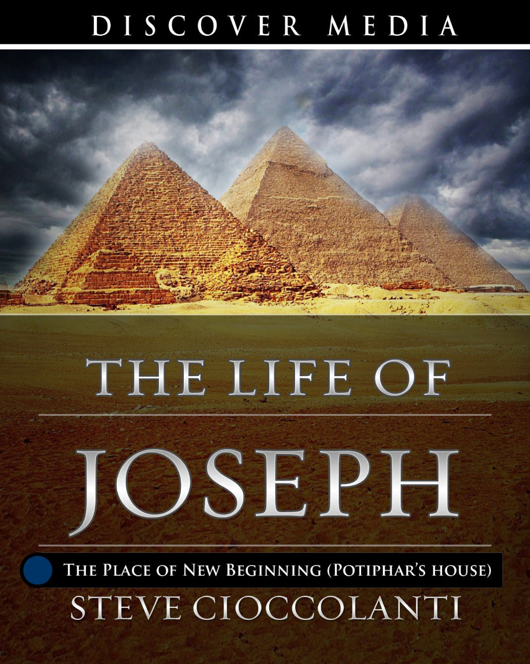 The Life of Joseph: The Place of New Beginning (Potiphar's House)