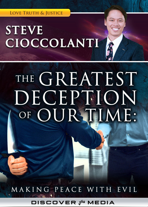 The Greatest Deception of Our Time: Making Peace with Evil