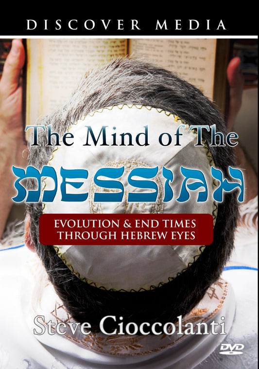 The Mind of the Messiah: Evolution & End Times through Hebrew Eyes