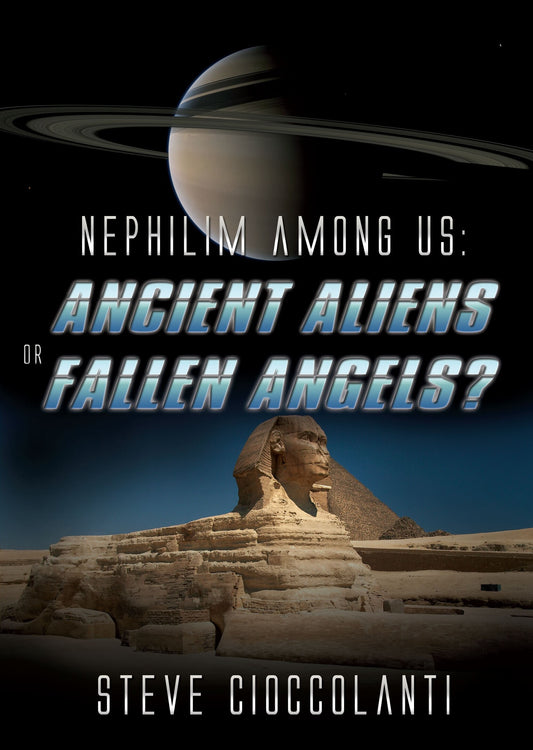 Nephilim Among Us: Ancient Aliens or Fallen Angels