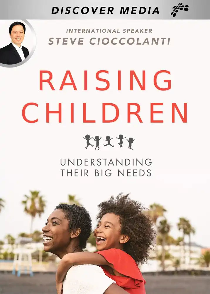 Raising Children: Understanding Their Big Needs Course