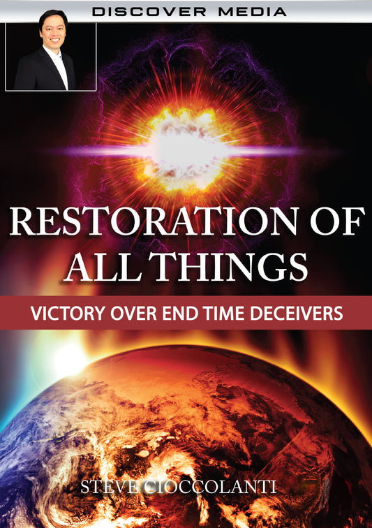 Restoration Of All Things: Victory Over End Time Deceivers