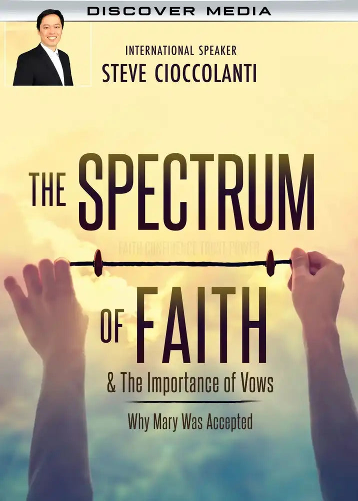 The Spectrum of Faith & The Importance of Vows | Why Mary Was Accepted