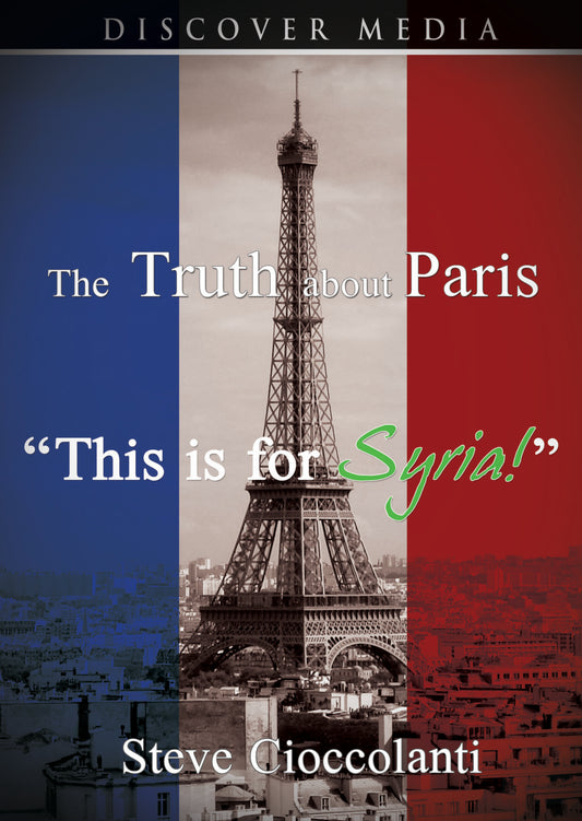 The Truth About Paris: "This is for Syria!"