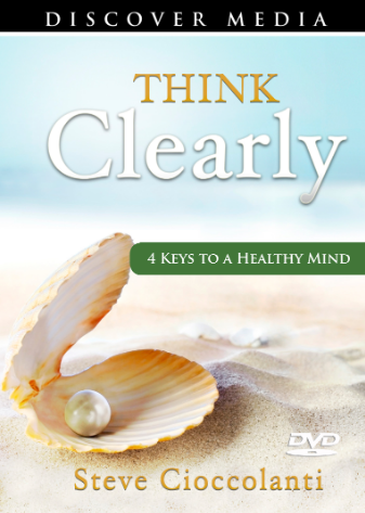 Think Clearly 3: 4 Keys to a Healthy Mind