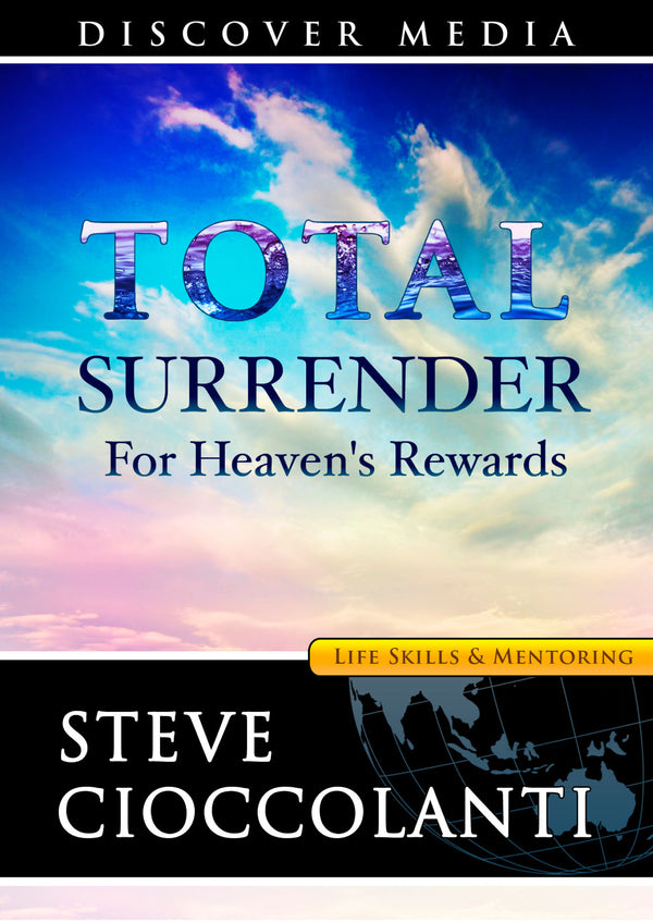 Total Surrender (For Heaven's Rewards)
